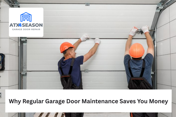 Why Regular Garage Door Maintenance Saves You Money