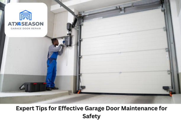 Expert Tips for Effective Garage Door Maintenance for Safety